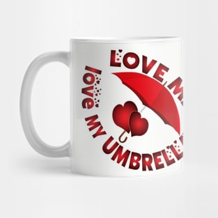 Love me. Love my umbrella. - Love Mug